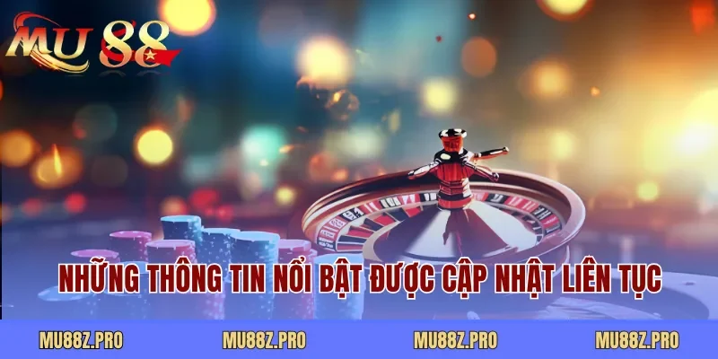 Những thông tin nổi bật được cập nhật liên tục